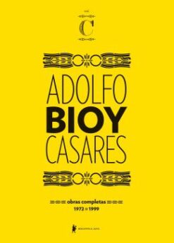 Obras Completas De Adolfo Bioy Casares Volume C: (1972-1999)
