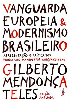 Vanguarda Europeia E Modernismo Brasileiro - 21 Ed