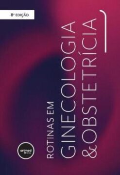 Box - Rotinas Em Ginecologia E Obstetricia - 8 Ed