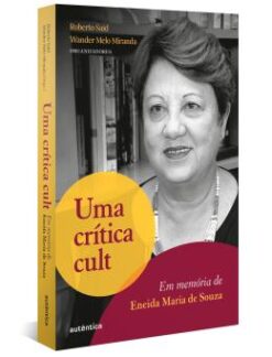 Uma Critica Cult - Em Memoria De Eneida Maria De Souza