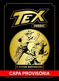Tex Omnibus - Vol. 01 - O Totem Misterioso E Muitas Outras Historias