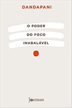 O Poder Do Foco Inabalavel