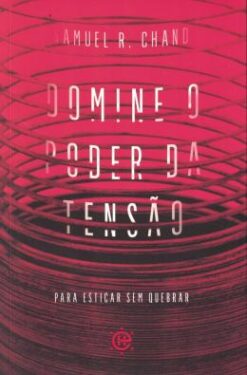 Domine O Poder Da Tensao: Para Esticar Sem Quebrar