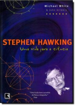 Stephen Hawking - Uma Vida Para A Ciencia