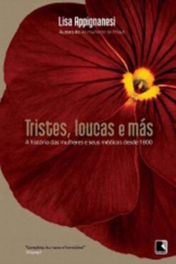 Tristes, Loucas E Mas
