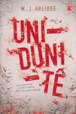 Uni-Duni-Te - Um Sobrevive, O Outro Morre Nao Ha Alternativa