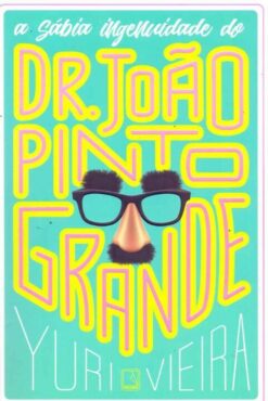 A Sabia Ingenuidade De Dr. Joao Pinto Grande