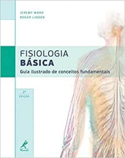 Fisiologia Basica - Guia Ilustrado De Conceitos Fundamentais - 2 Ed