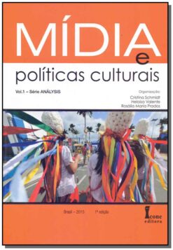 Midia E Politicas Culturais - Vol.1