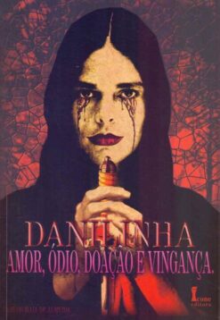 Danilinha- Amor, Odio, Doacao E Vinganca