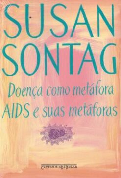 Doenca Como Metafora - Aids E Suas Metaforas - Bolso
