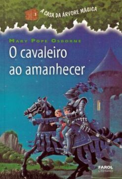 Casa Da Arvore Magica - O Cavaleiro Ao Amanhecer