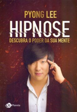 Hipnose - Descubra O Poder Da Sua Mente