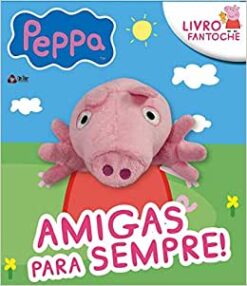 Peppa - Amigas Para Sempre - Fantoche