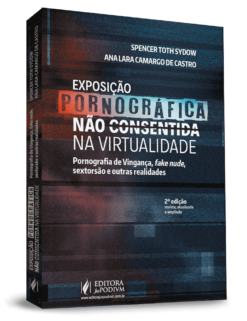 Exposicao Pornografica Nao Consentida Na Virtualidade - 2 Ed