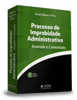 Processo De Improbidade Administrativa - Anotado E Comentado - 5 Ed