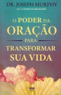 O Poder Da Oracao Para Transformar Sua Vida