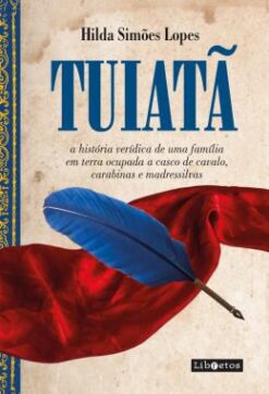 Tuiata - A Historia Veridica De Uma Familia Em Terras Ocupadas