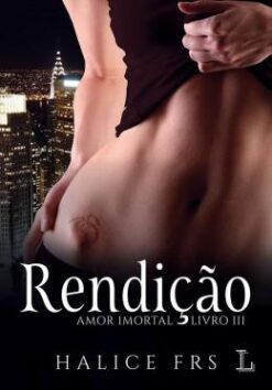 Rendicao - Amor Imortal 3