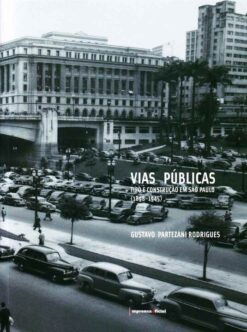 Vias Publicas - Tipo E Construcao Em Sao Paulo 1898 - 1945