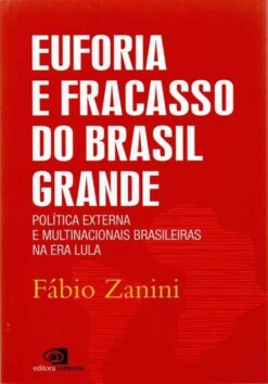 Euforia E Fracasso Do Brasil Grande