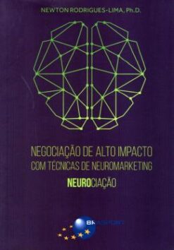 Negociacao De Alto Impacto Com Tecnicas De Neuromarketing Neurociacao