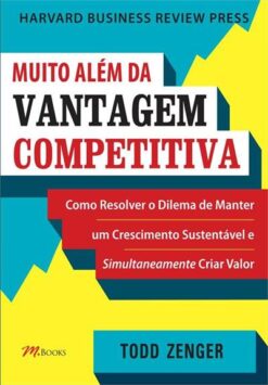 Muito Alem Da Vantagem Competitiva
