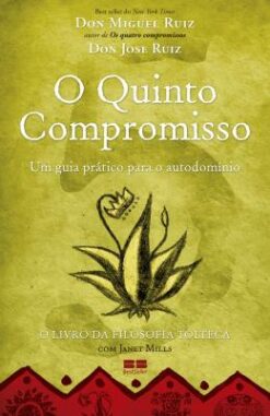 Quinto Compromisso, O - Um Guia Pratico Para O Autodominio