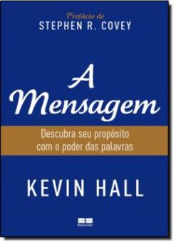 A Mensagem - Descubra Seu Proposito Com O Poder Das Palavras
