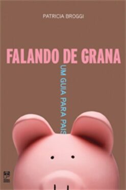 Falando De Grana - Um Guia Para Pais