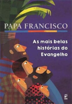 As Mais Belas Historias Do Evangelho