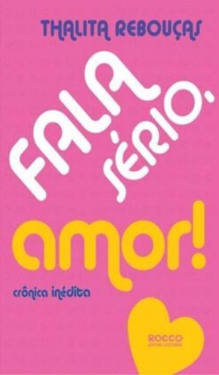 Fala Serio, Amor! - Rosa-Choque - 2 Ed.