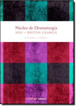 Nucleo De Dramaturgia Sesi - British Council Vol 1