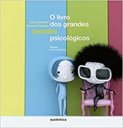 O Dos Grandes Opostos Psicologicos