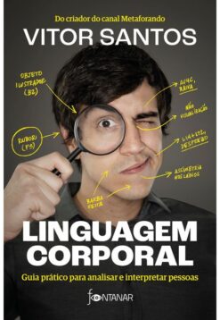 Linguagem Corporal - Guia Pratico Para Analisar E Interpretar Pessoas