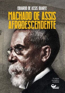 Machado De Assis Afrodescendente: Antologia E Critica - 3 Ed