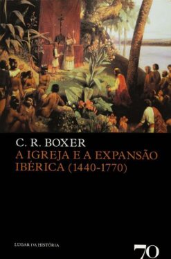 A Igreja E A Expansao Iberica (De 1440-1770)