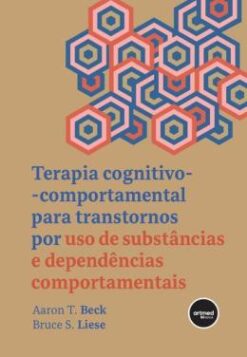 Terapia Cognitivo-Comportamental Para Transtornos Por Uso De Substancias
