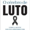 O Cerebro De Luto