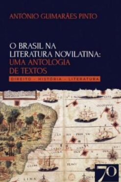 O Brasil Na Literatura Novilatina: Uma  Antologia