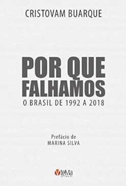 Por Que Falhamos - O Brasil De 1992 A 2018 - 2 Ed