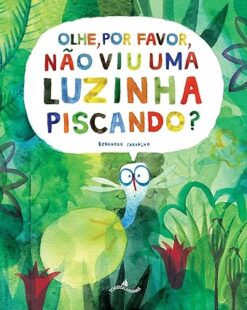 Olhe, Por Favor, Nao Viu Uma Luzinha Piscando