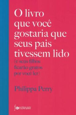 O Que Voce Gostaria Que Seus Pais Tivessem Lido