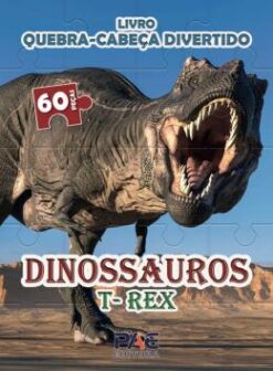 Quebra-Cabeca Divertido - Dinossauros T-Rex