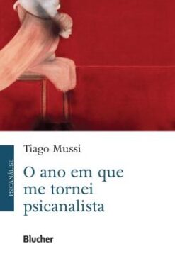 O Ano Em Que Me Tornei Psicanalista