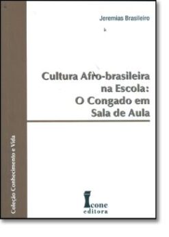 Cultura Afro-Brasileira Na Escola - O Congado Em Sala De Aula