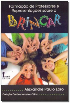 Formacao De Professores E Representacoes Sobre Brincar