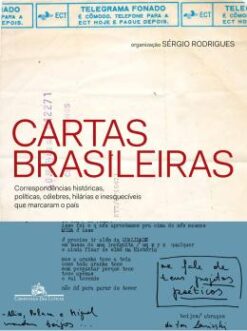 Cartas Brasileiras - Correspondencias Historicas, Politicas, Celebres, Hilarias