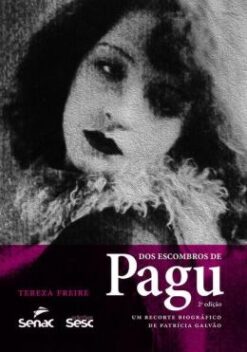 Dos Escombros De Pagu - Um Recorte Biografico De Patricia Galvao