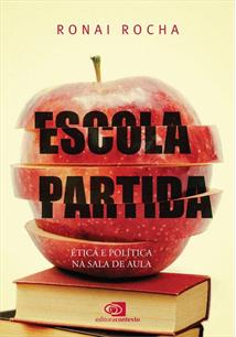 Escola Partida: Etica E Politica Na Sala De Aula